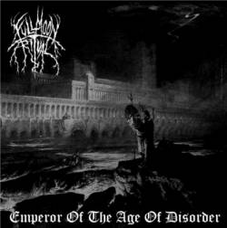 Full Moon Ritual : Emperor of the Age of Disorder